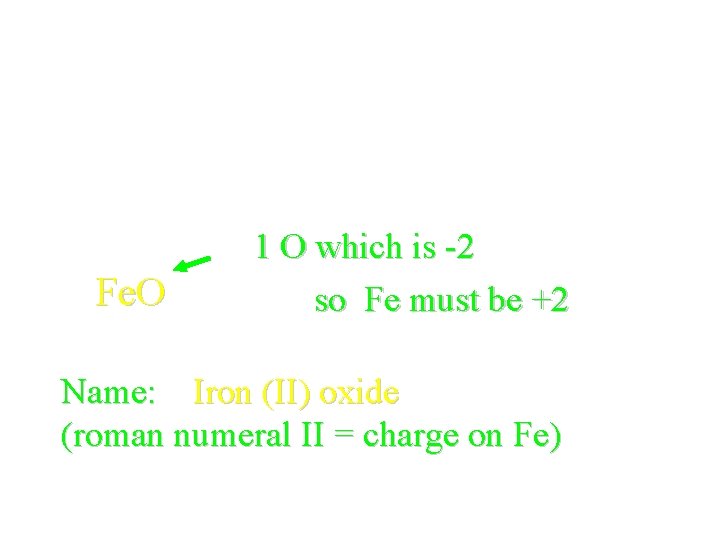 Fe. O and Fe 2 O 3 • Compounds are electrically neutral • Oxygen Fe. O and Fe 2 O 3 • Compounds are electrically neutral • Oxygen