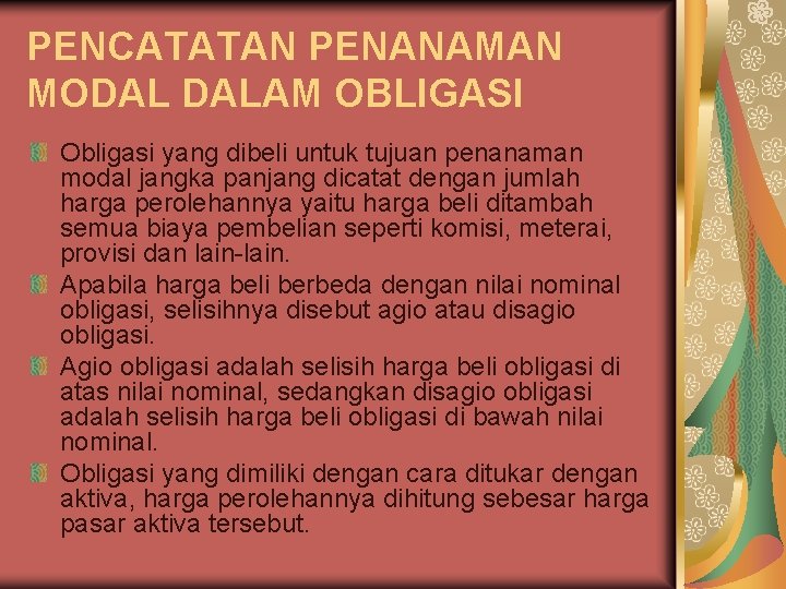 PENCATATAN PENANAMAN MODAL DALAM OBLIGASI Obligasi yang dibeli untuk tujuan penanaman modal jangka panjang