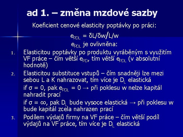 ad 1. – změna mzdové sazby Koeficient cenové elasticity poptávky po práci: 1. 2.