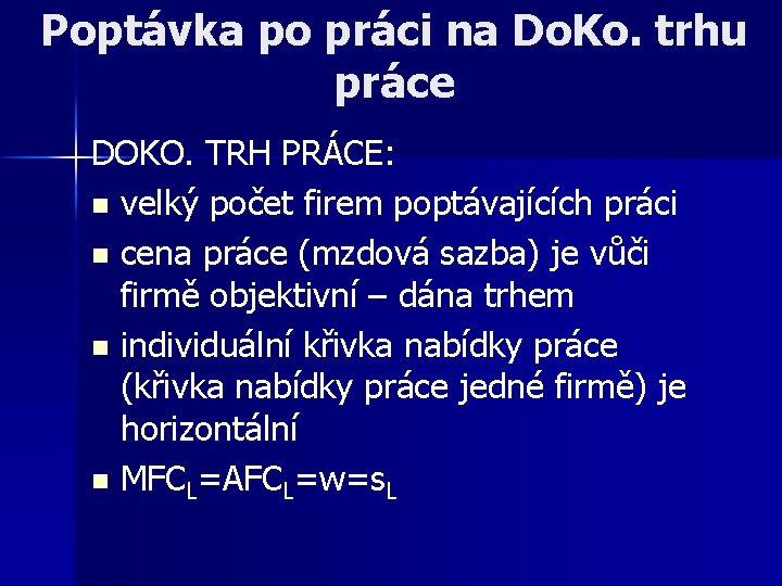 Poptávka po práci na Do. Ko. trhu práce DOKO. TRH PRÁCE: n velký počet