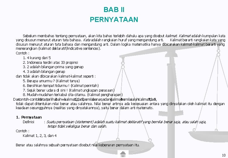 BAB II PERNYATAAN Sebelum membahas tentang pernyataan, akan kita bahas terlebih dahulu apa yang