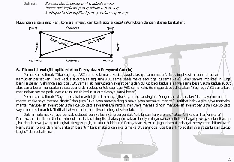 Definisi : Konvers dari implikasi p ⇒ q adalah q ⇒ p Invers dari