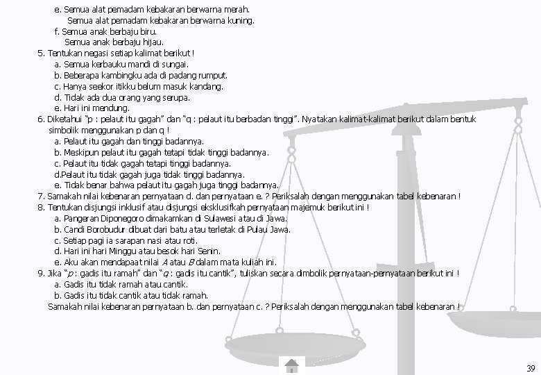 5. 6. 7. 8. 9. e. Semua alat pemadam kebakaran berwarna merah. Semua alat