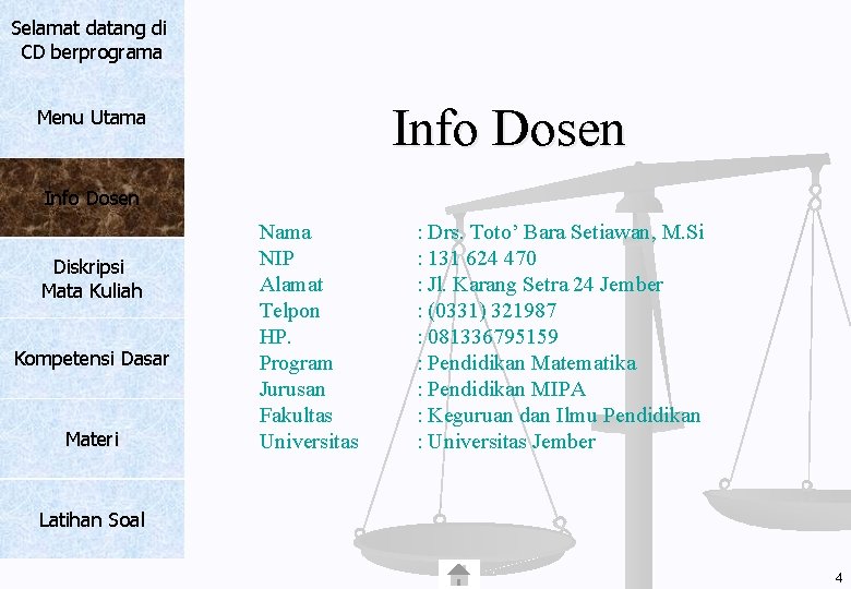 Selamat datang di CD berprograma Info Dosen Menu Utama Info Dosen Diskripsi Mata Kuliah