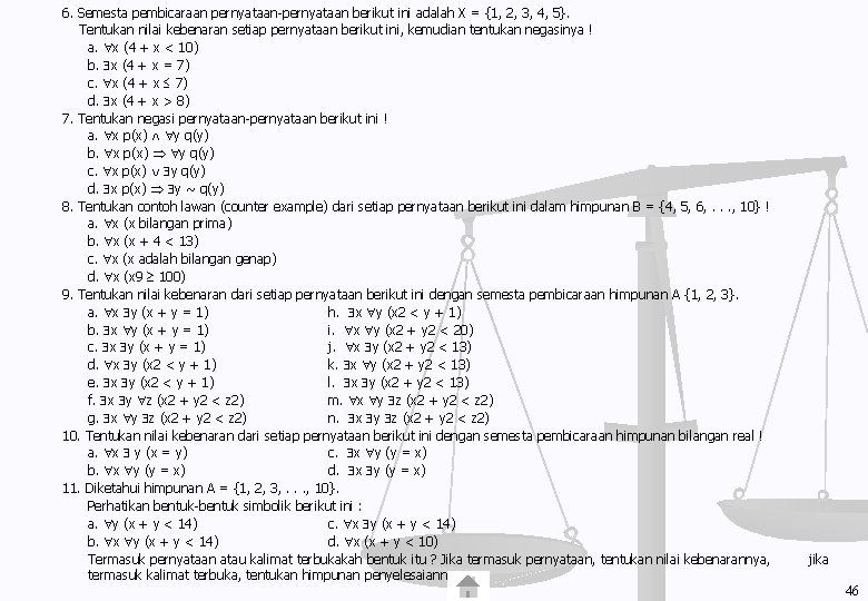 6. Semesta pembicaraan pernyataan-pernyataan berikut ini adalah X = {1, 2, 3, 4, 5}.