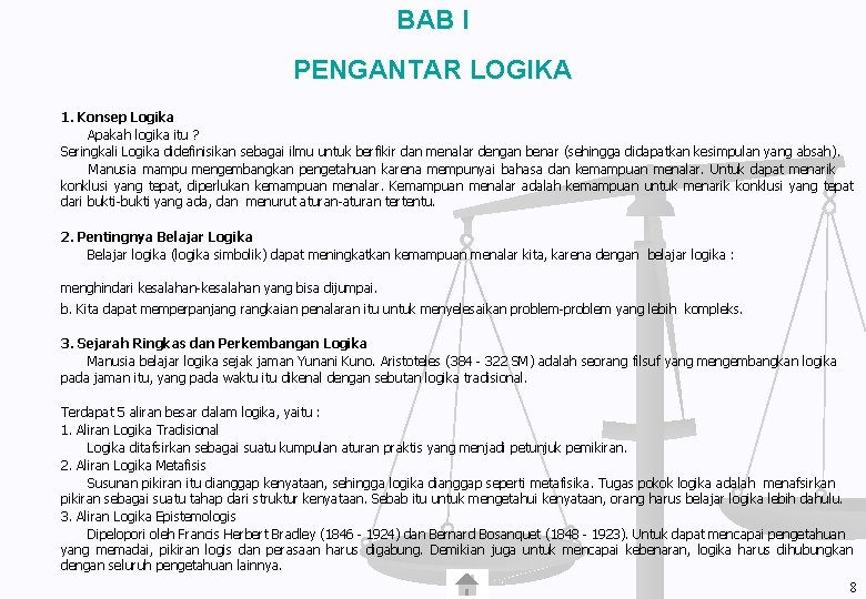 BAB I PENGANTAR LOGIKA 1. Konsep Logika Apakah logika itu ? Seringkali Logika didefinisikan