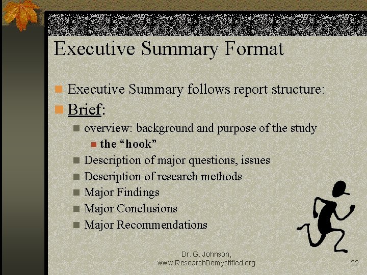 Executive Summary Format n Executive Summary follows report structure: n Brief: n n n