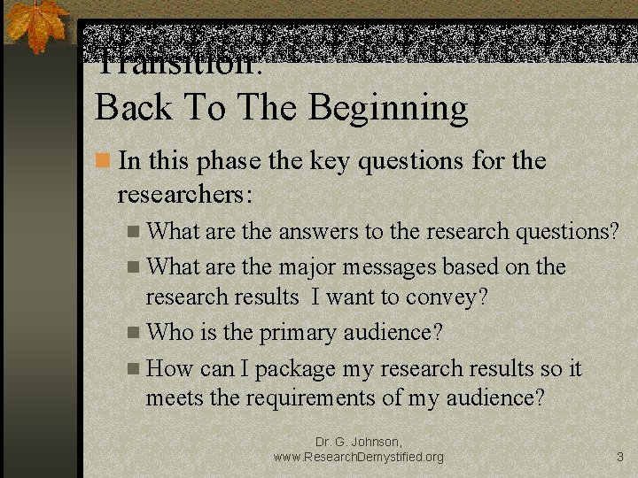 Transition: Back To The Beginning n In this phase the key questions for the