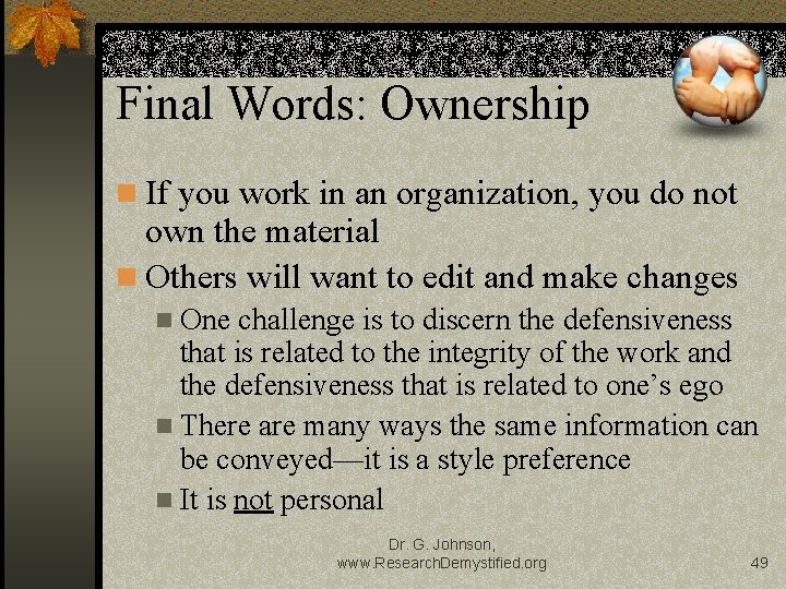 Final Words: Ownership n If you work in an organization, you do not own