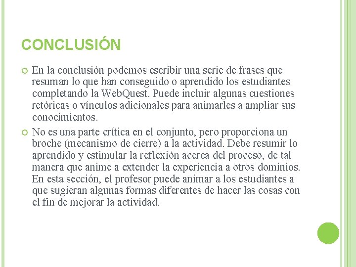 CONCLUSIÓN En la conclusión podemos escribir una serie de frases que resuman lo que