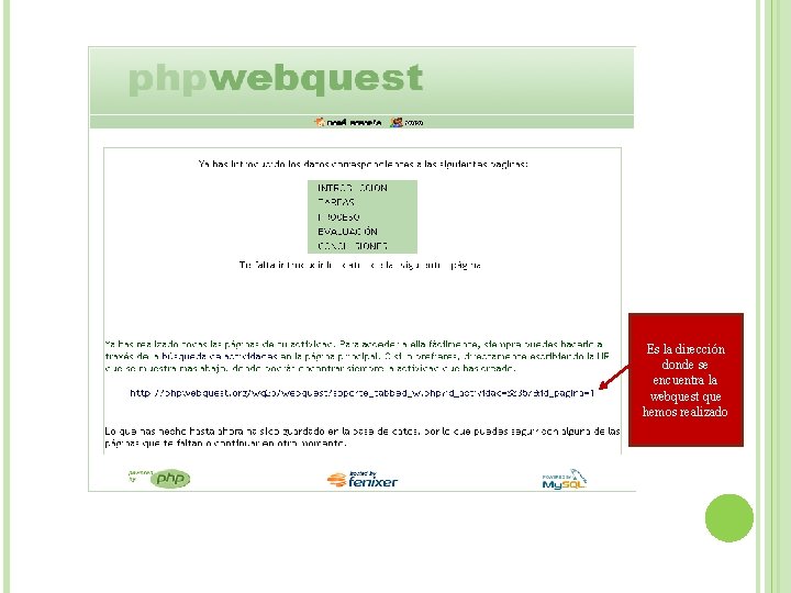 Es la dirección donde se encuentra la webquest que hemos realizado 