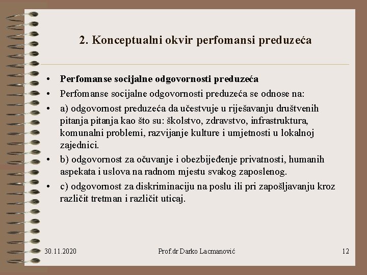 2. Konceptualni okvir perfomansi preduzeća • Perfomanse socijalne odgovornosti preduzeća se odnose na: • 2. Konceptualni okvir perfomansi preduzeća • Perfomanse socijalne odgovornosti preduzeća se odnose na: •