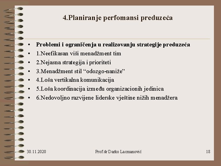 4. Planiranje perfomansi preduzeća • • Problemi i ograničenja u realizovanju strategije preduzeća 1.