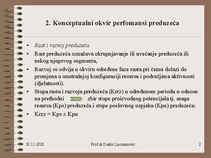 2. Konceptualni okvir perfomansi preduzeća • Rast i razvoj preduzeća • Rast preduzeća označava 2. Konceptualni okvir perfomansi preduzeća • Rast i razvoj preduzeća • Rast preduzeća označava