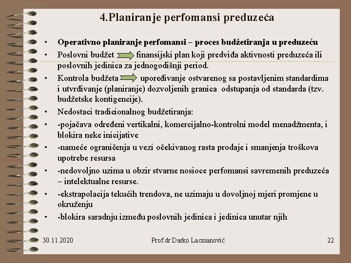 4. Planiranje perfomansi preduzeća • • • Operativno planiranje perfomansi – proces budžetiranja u