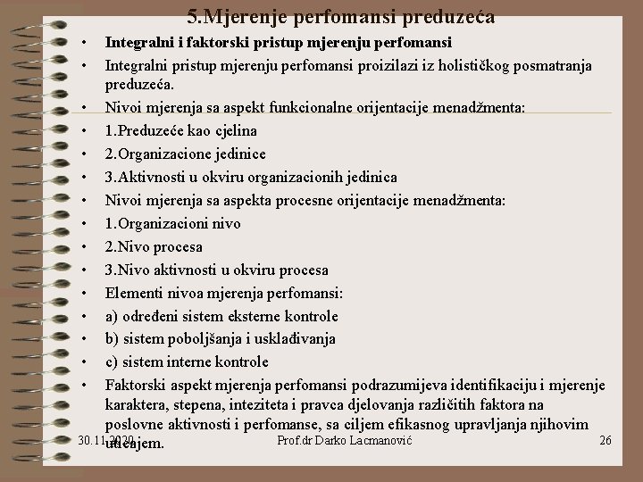 5. Mjerenje perfomansi preduzeća • • Integralni i faktorski pristup mjerenju perfomansi Integralni pristup 5. Mjerenje perfomansi preduzeća • • Integralni i faktorski pristup mjerenju perfomansi Integralni pristup