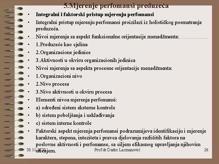 5. Mjerenje perfomansi preduzeća • • Integralni i faktorski pristup mjerenju perfomansi Integralni pristup