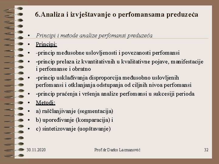 6. Analiza i izvještavanje o perfomansama preduzeća • • • Principi i metode analize