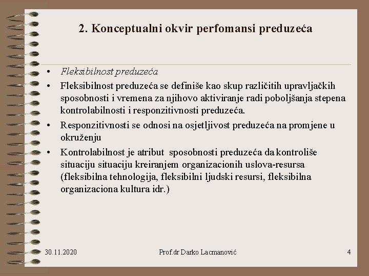 2. Konceptualni okvir perfomansi preduzeća • Fleksibilnost preduzeća se definiše kao skup različitih upravljačkih