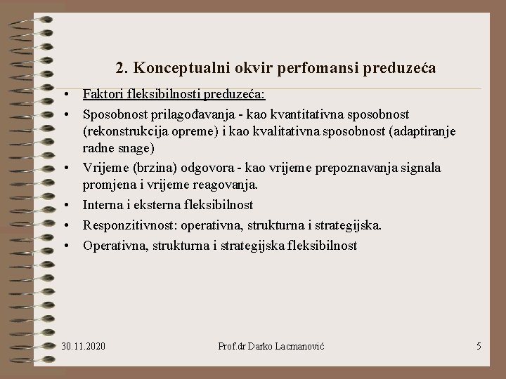 2. Konceptualni okvir perfomansi preduzeća • Faktori fleksibilnosti preduzeća: • Sposobnost prilagođavanja - kao