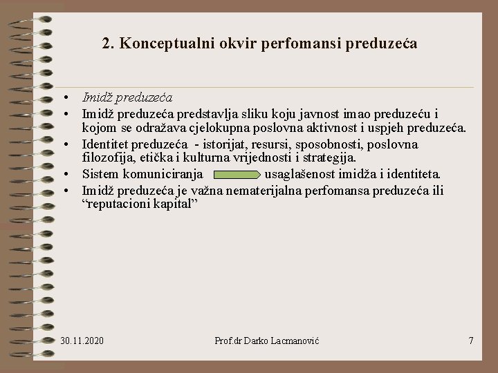 2. Konceptualni okvir perfomansi preduzeća • Imidž preduzeća predstavlja sliku koju javnost imao preduzeću