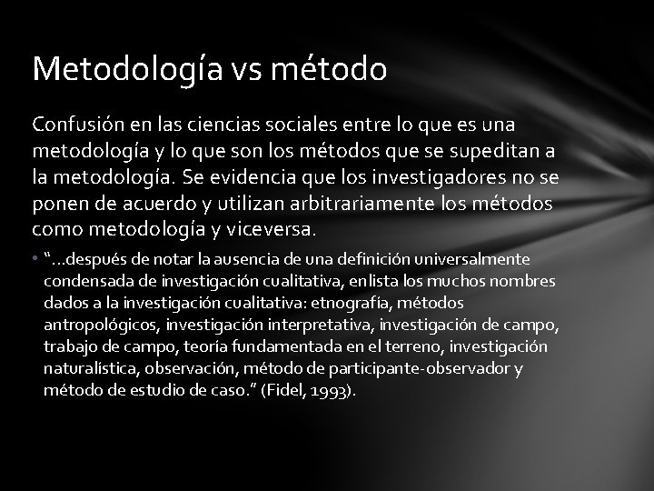 Metodología vs método Confusión en las ciencias sociales entre lo que es una metodología