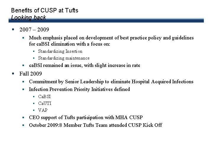 Benefits of CUSP at Tufts Looking back § 2007 – 2009 § Much emphasis