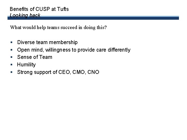 Benefits of CUSP at Tufts Looking back What would help teams succeed in doing