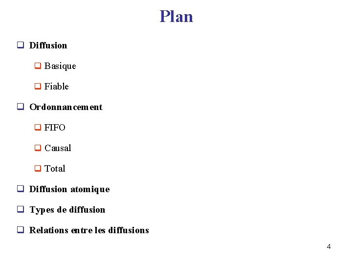 Plan q Diffusion q Basique q Fiable q Ordonnancement q FIFO q Causal q