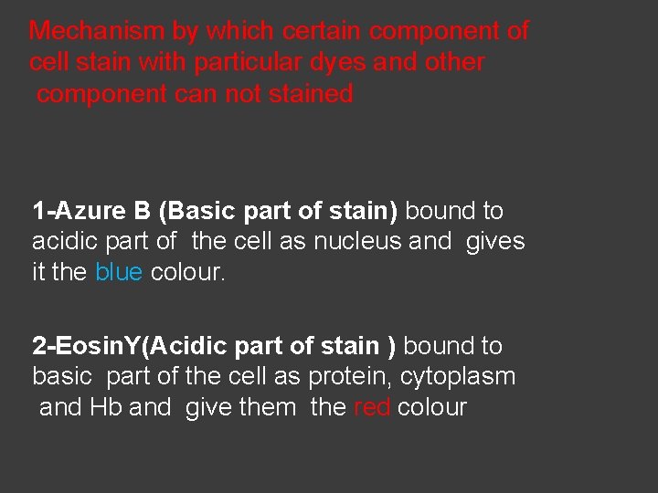Mechanism by which certain component of cell stain with particular dyes and other component