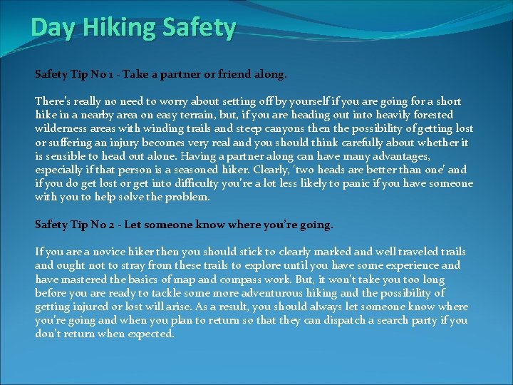 Day Hiking Safety Tip No 1 - Take a partner or friend along. There’s