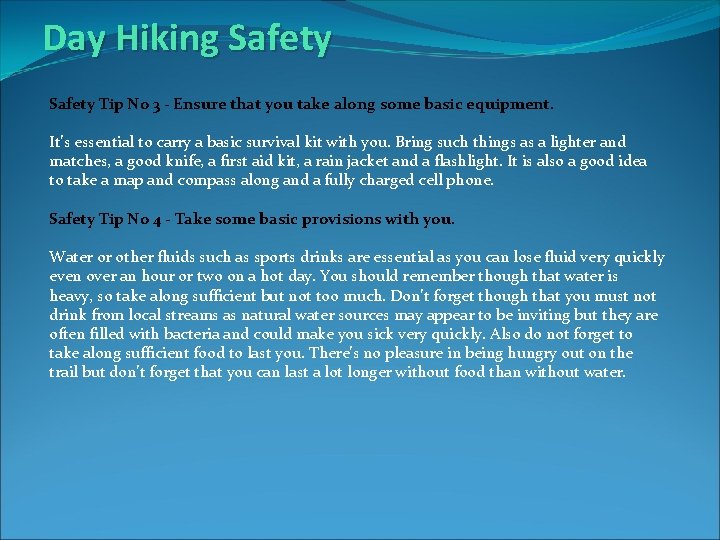 Day Hiking Safety Tip No 3 - Ensure that you take along some basic