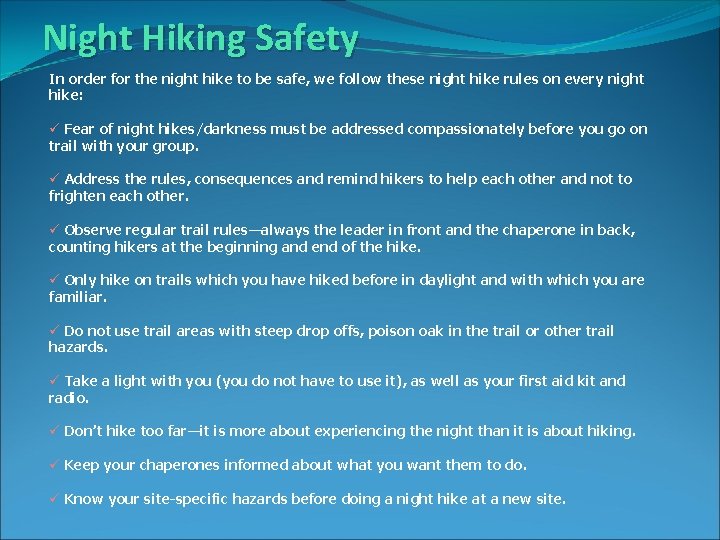 Night Hiking Safety In order for the night hike to be safe, we follow