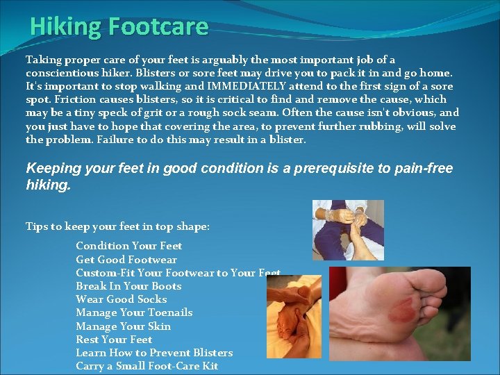 Hiking Footcare Taking proper care of your feet is arguably the most important job