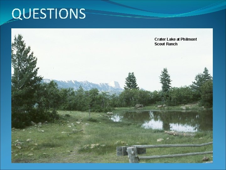 QUESTIONS Crater Lake at Philmont Scout Ranch 