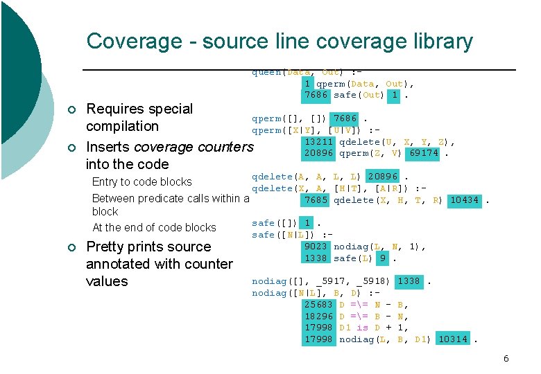 Coverage - source line coverage library queen(Data, Out) : 1 qperm(Data, Out), 7686 safe(Out)