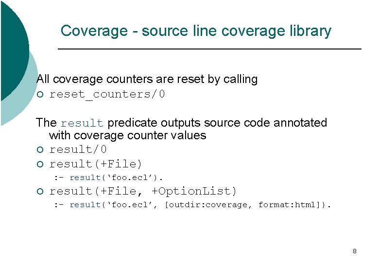 Coverage - source line coverage library All coverage counters are reset by calling ¡