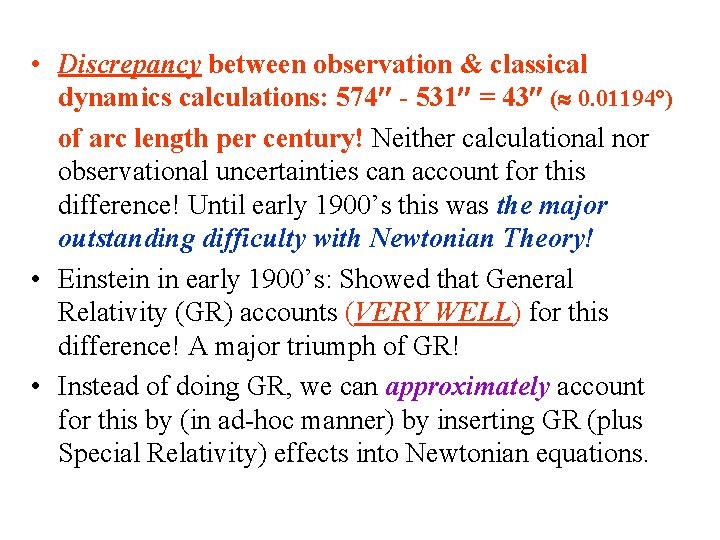  • Discrepancy between observation & classical dynamics calculations: 574 - 531 = 43