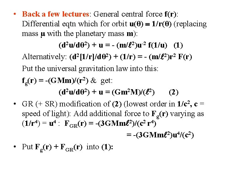  • Back a few lectures: General central force f(r): Differential eqtn which for