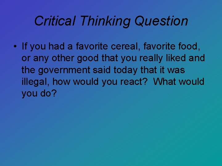 Critical Thinking Question • If you had a favorite cereal, favorite food, or any