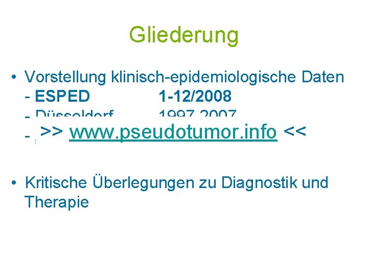 Gliederung • Vorstellung klinisch-epidemiologische Daten - ESPED 1 -12/2008 - Düsseldorf 1997 -2007 >>