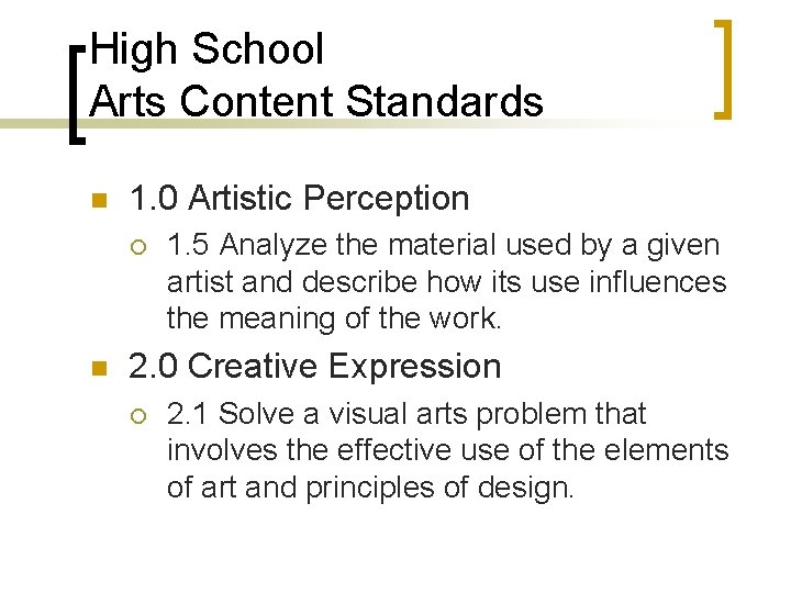 High School Arts Content Standards n 1. 0 Artistic Perception ¡ n 1. 5