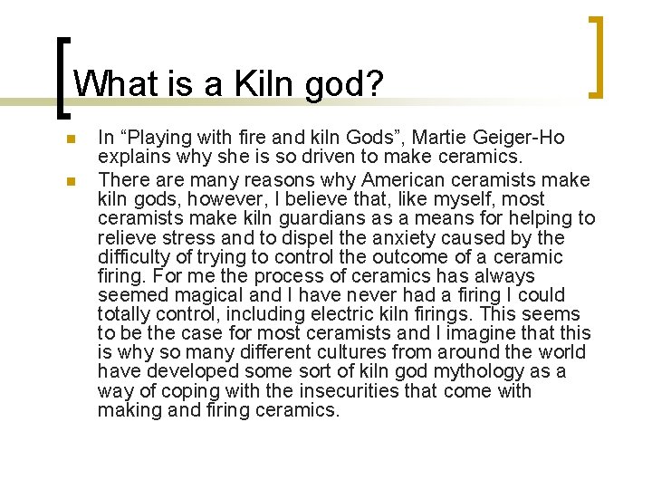 What is a Kiln god? n n In “Playing with fire and kiln Gods”,