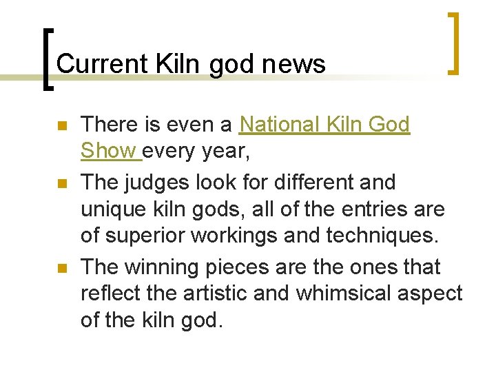 Current Kiln god news n n n There is even a National Kiln God