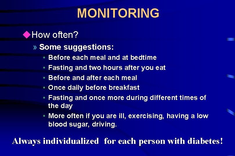 MONITORING u. How often? » Some suggestions: • • • Before each meal and