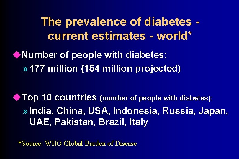 The prevalence of diabetes current estimates - world* u. Number of people with diabetes: