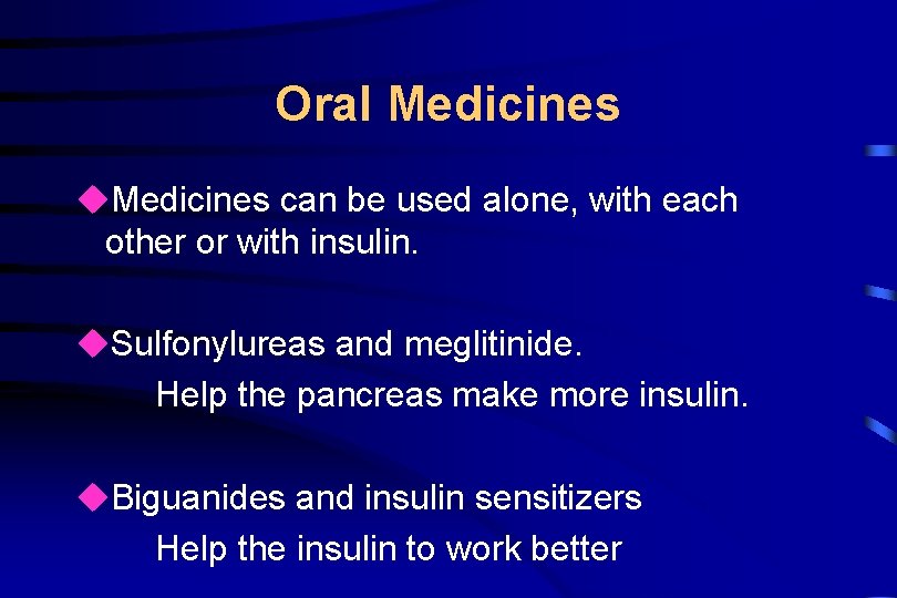 Oral Medicines u. Medicines can be used alone, with each other or with insulin.