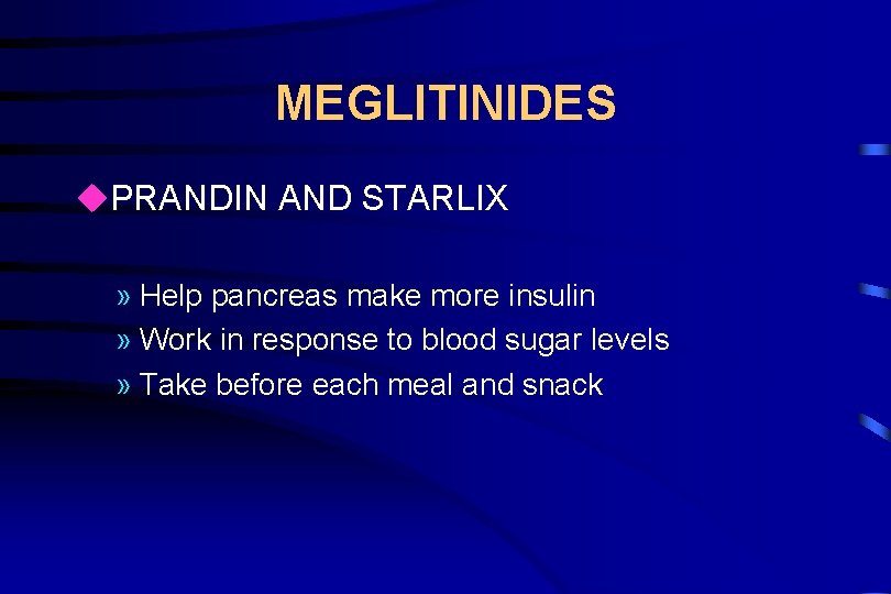 MEGLITINIDES u. PRANDIN AND STARLIX » Help pancreas make more insulin » Work in