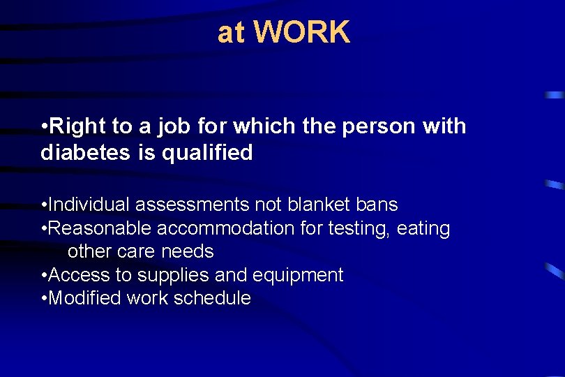 at WORK • Right to a job for which the person with diabetes is