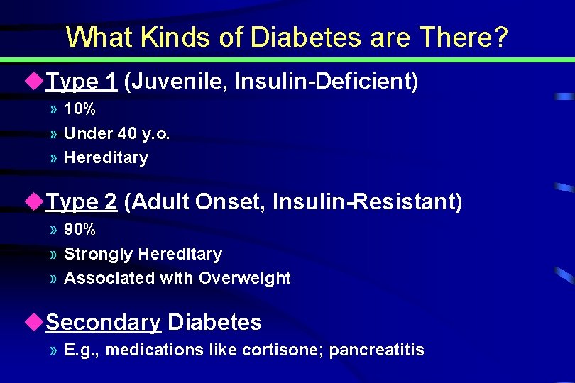 What Kinds of Diabetes are There? u. Type 1 (Juvenile, Insulin-Deficient) » 10% »